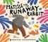 Matisse and the Runaway Rabbit