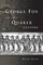 George Fox and Early Quaker Culture