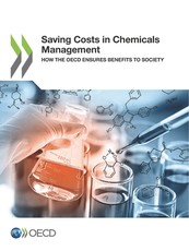 Saving Costs in Chemicals Management How the OECD Ensures Benefits to Society