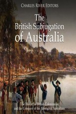 The British Subjugation of Australia