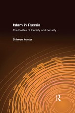 Islam in Russia: The Politics of Identity and Security