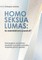Homoseksualumas: ko nebeleidžiama pasakyti? Psichologiniai, medicininiai, moraliniai ir socialiniai potraukio tai pačiai gimčiai aspektai