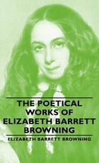 The Poetical Works of Elizabeth Barrett Browning