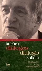 Kultūrų dialogas – dialogo kultūra. Tolerancija vietoj nureikšminimo