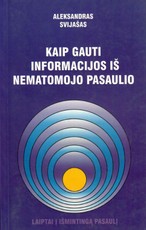 Kaip gauti informacijos iš nematomojo pasaulio
