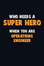 Who Need A SUPER HERO, When You Are Operations Engineer
