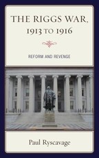The Riggs War, 1913 to 1916