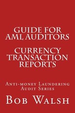 Guide for AML Auditors - Currency Transaction Reports