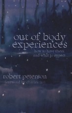 Out of Body Experiences: How to Have them and What to Expect