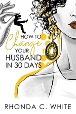 How To Change Your Husband in 30 Days