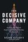 The Decisive Company