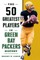 The 50 Greatest Players in Green Bay Packers History