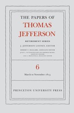 The Papers of Thomas Jefferson, Retirement Series, Volume 6