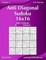 Anti Diagonal Sudoku 16x16 - Easy to Extreme - Volume 2 - 276 Puzzles