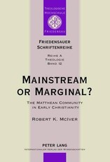 Mainstream or Marginal?; The Matthean Community in Early Christianity