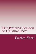 The Positive School of Criminology