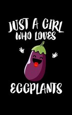 Just A Girl Who Loves Eggplants