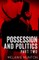 Possession and Politics