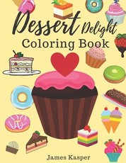 Dessert Delight Coloring Book
