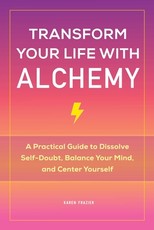 Transform Your Life with Alchemy