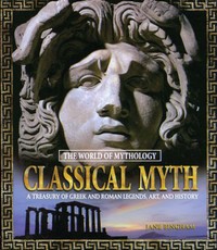 Bingham, J: Classical Myth: A Treasury of Greek and Roman Le