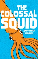 The Colossal Squid and Other Stories