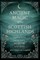 Ancient Magic of the Scottish Highlands