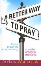 A Better Way to Pray