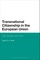 Transnational Citizenship in the European Union