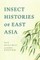 Insect Histories of East Asia
