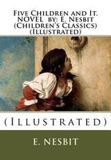 Five Children and It. NOVEL by