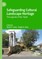 Safeguarding Cultural Landscape Heritage