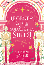 LEGENDA APIE SUDAUŽYTĄ ŠIRDĮ. Serijos „Once Upon a Broken Heart“ 1-oji dalis LEGENDA APIE SUDAUŽYTĄ ŠIRDĮ. Serijos „Once Upon a Broken Heart“ 1-oji dalis
