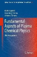 Fundamental Aspects of Plasma Chemical Physics