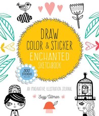 Draw, Color, and Sticker Enchanted Sketchbook