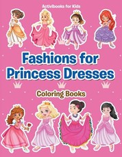 Fashions for Princess Dresses Coloring Books