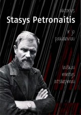 Aktorius Stasys Petronaitis ir jo pakeleiviai: laiškai, mintys, atsiliepimai