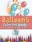 Balloons Coloring Book! Kids Fun and Activity Book for Both Boys & Girls!