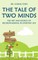 The Tale of Two Minds