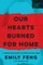 Our Hearts Burned for Home