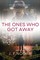 The Ones Who Got Away