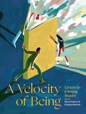 A Velocity of Being: Letters to A Young Reader