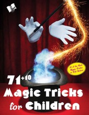 71+10 Magic Tricks For Children
