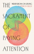 The Sacrament of Paying Attention