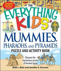 The Everything Kids' Mummies, Pharaohs, and Pyramids Puzzle and Activity Book