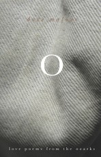O: Love Poems from the Ozarks