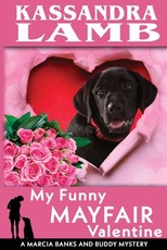 My Funny Mayfair Valentine, A Marcia Banks and Buddy Mystery