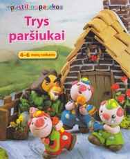Trys paršiukai. 4 - 6 metų vaikams. Plastilino pasakos