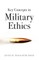 Key Concepts in Military Ethics