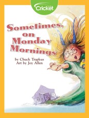 Sometimes, on Monday Mornings